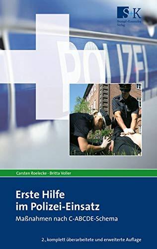 Erste Hilfe im Polizei-Einsatz: Maßnahmen nach C-ABCDE-Schema